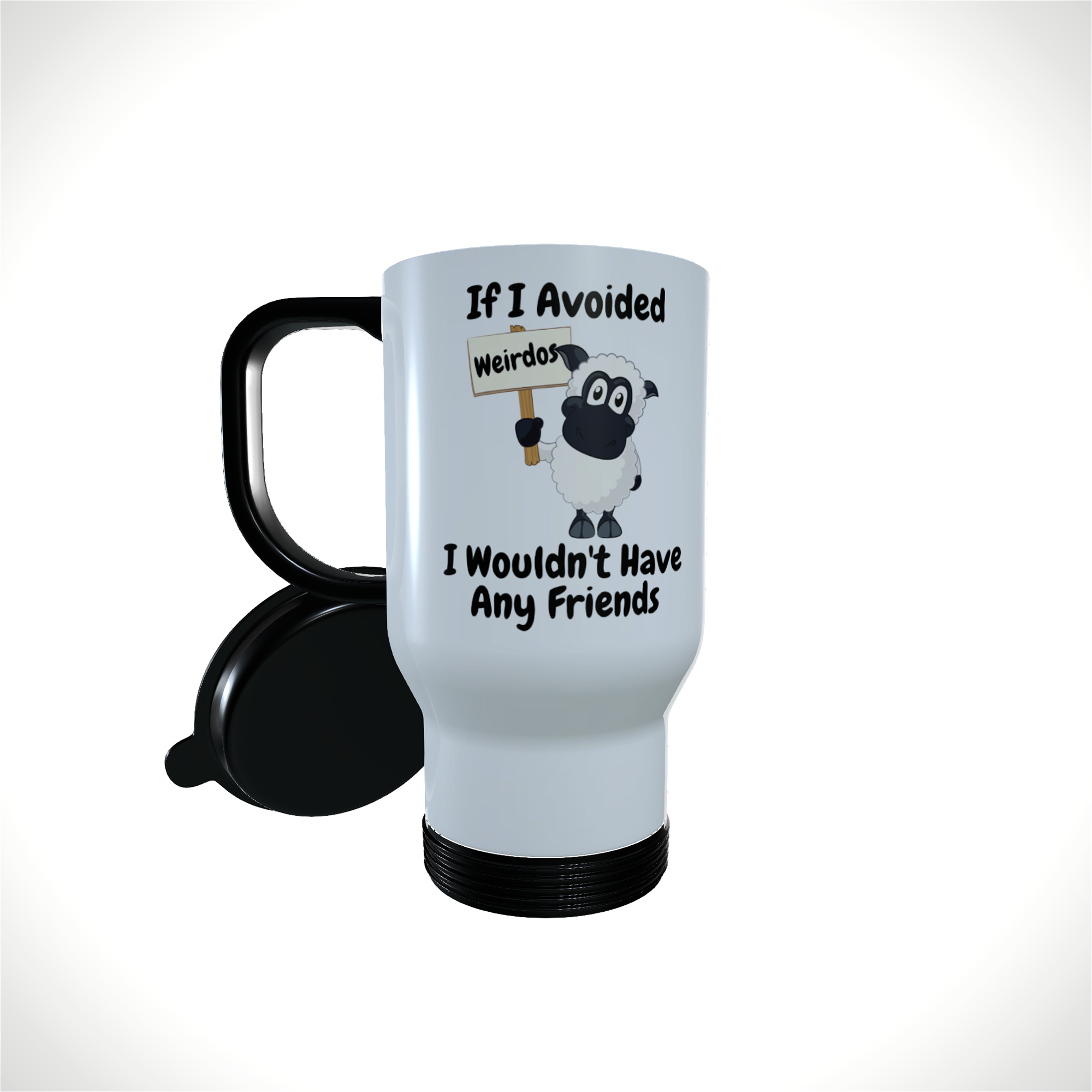 Funny Sheep Travel Mug - If I Avoided Weirdos I Wouldn't Have .. - Click Image to Close